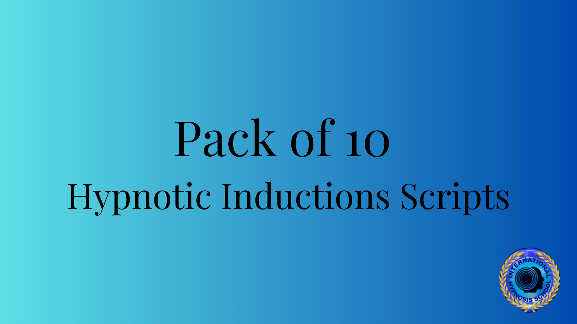 Pack of 10 Hypnotic Inductions Scripts