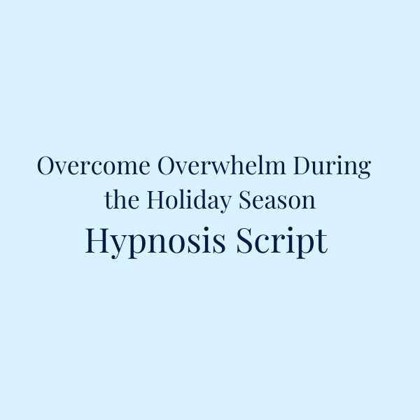 Overcome Overwhelm During the Holiday Season