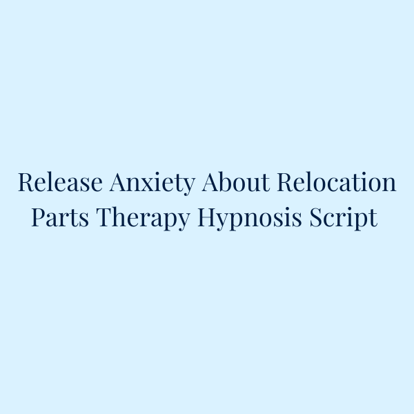 Release anxiety about relocating