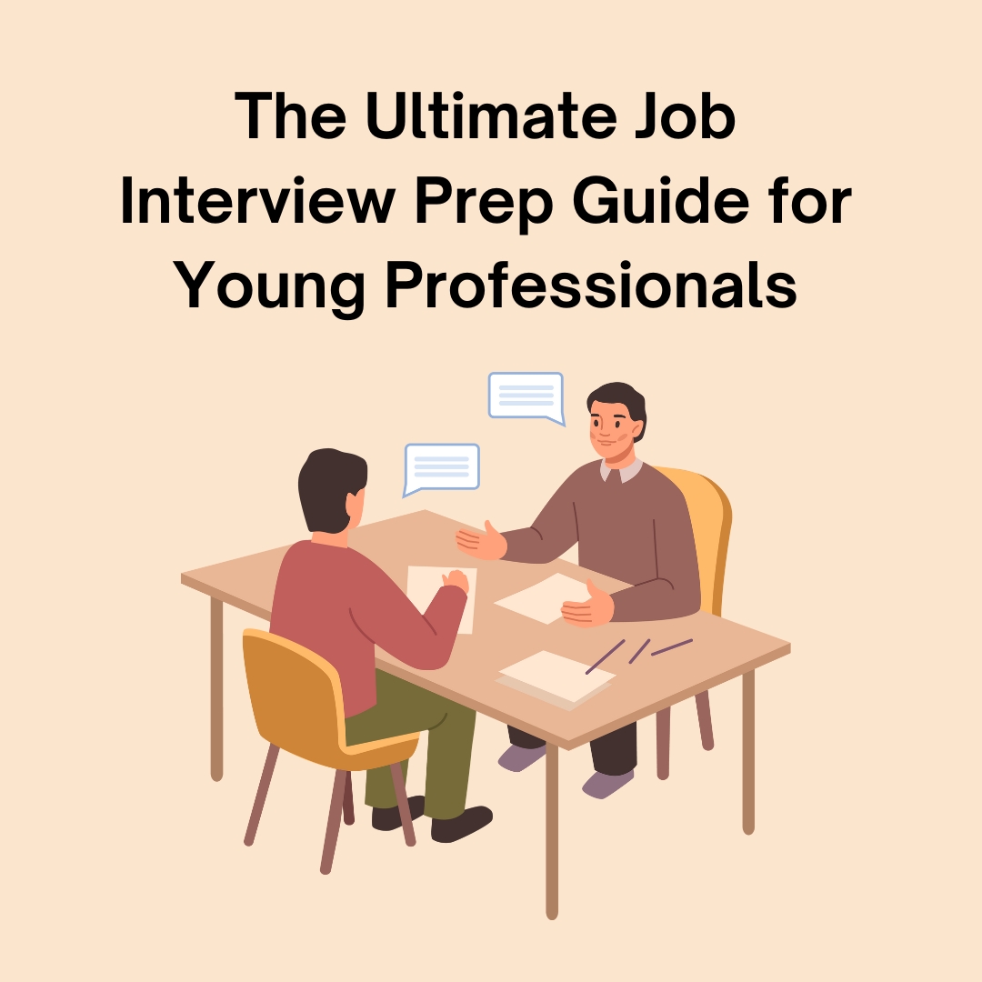 The Ultimate Job Interview Prep Guide for Young Professionals