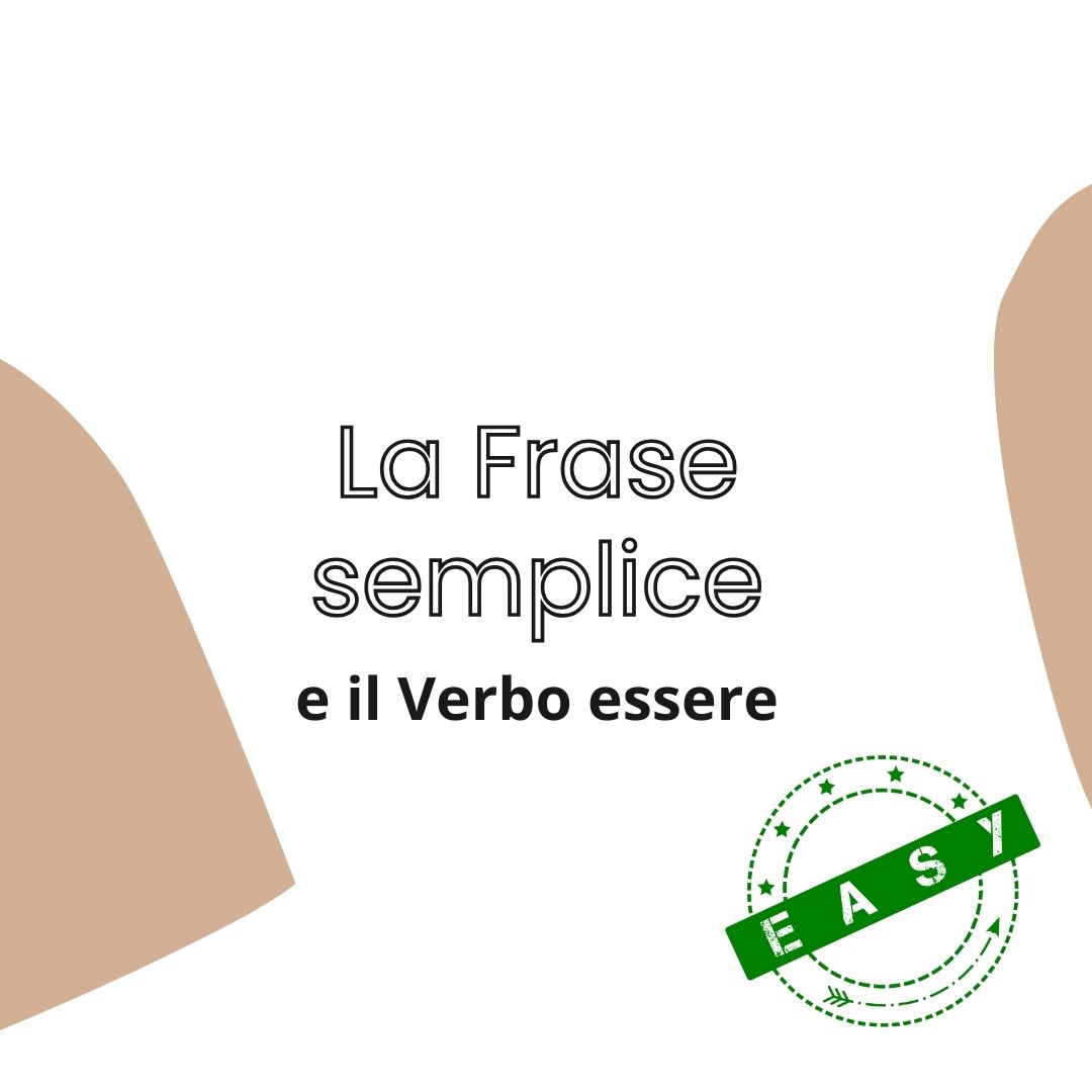 Il Verbo Essere, la frase semplice