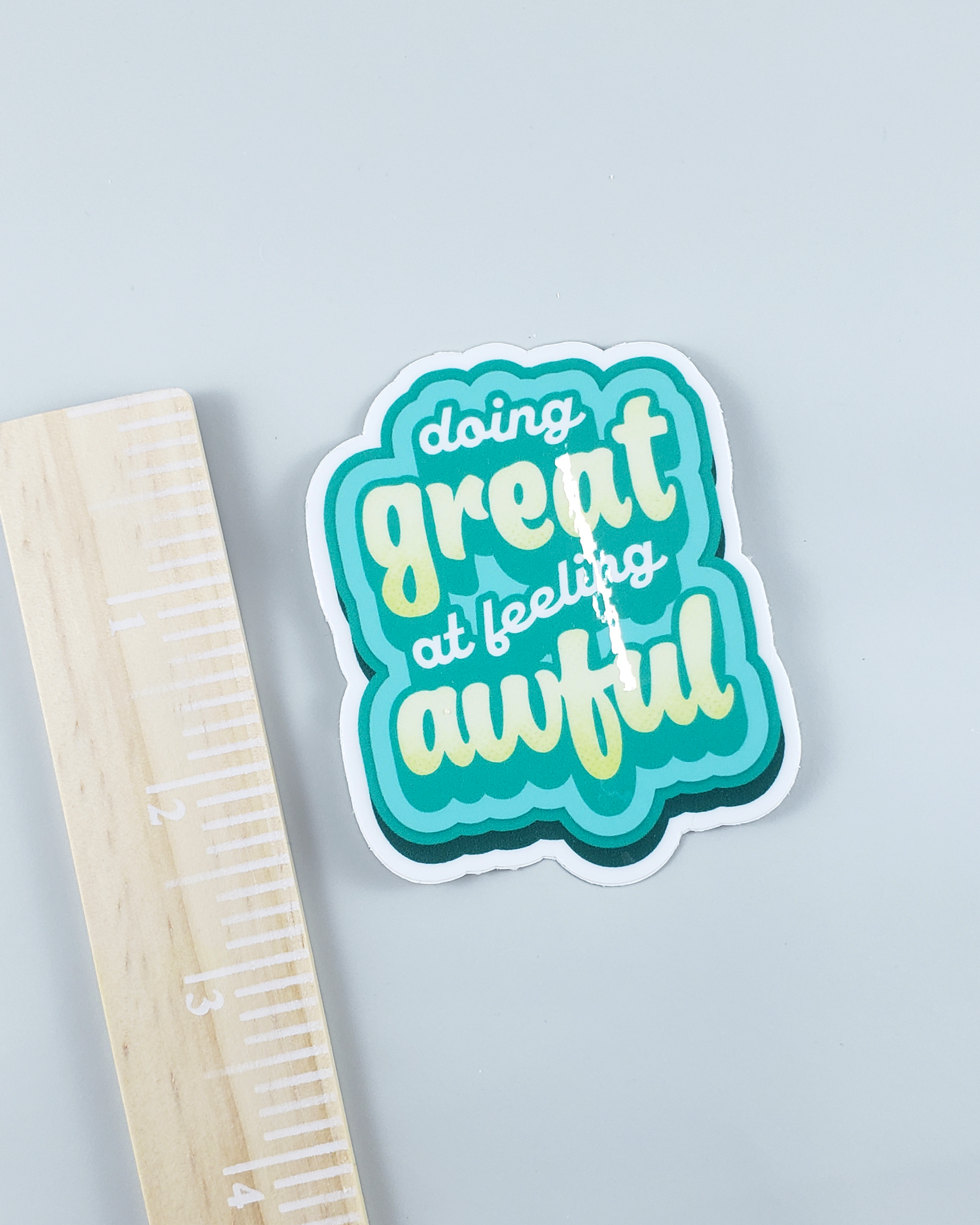 "Doing Great at Feeling Awful" Sticker