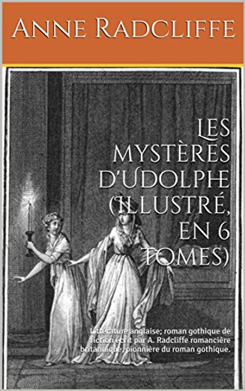 Les mystères d'Udolphe (Illustré, en 6 tomes)