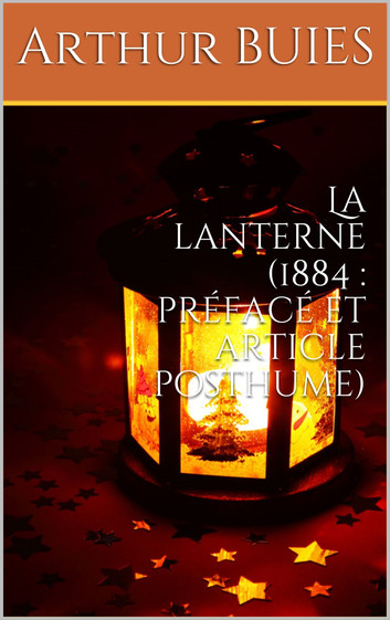 La Lanterne (1884 : Préface et Article Posthume)