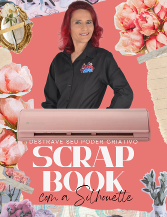 Destrave seu Poder Criativo - SCRAPBOOK com a Silhouette