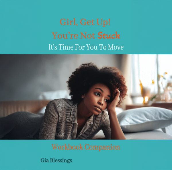 Girl, Get Up! You’re Not Stuck Workbook Companion (printed version)