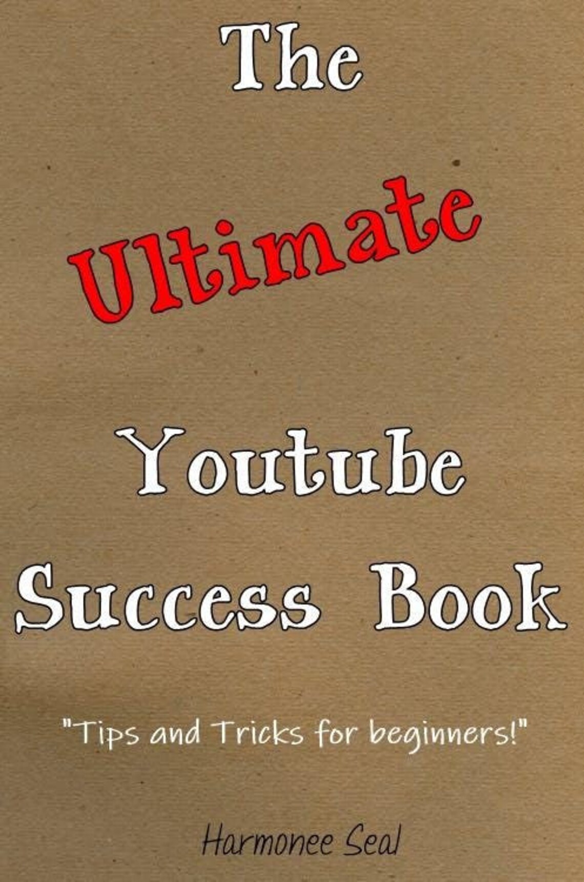 The Ultimate Youtube Success Book - Perfect Tips and Tricks for Beginners