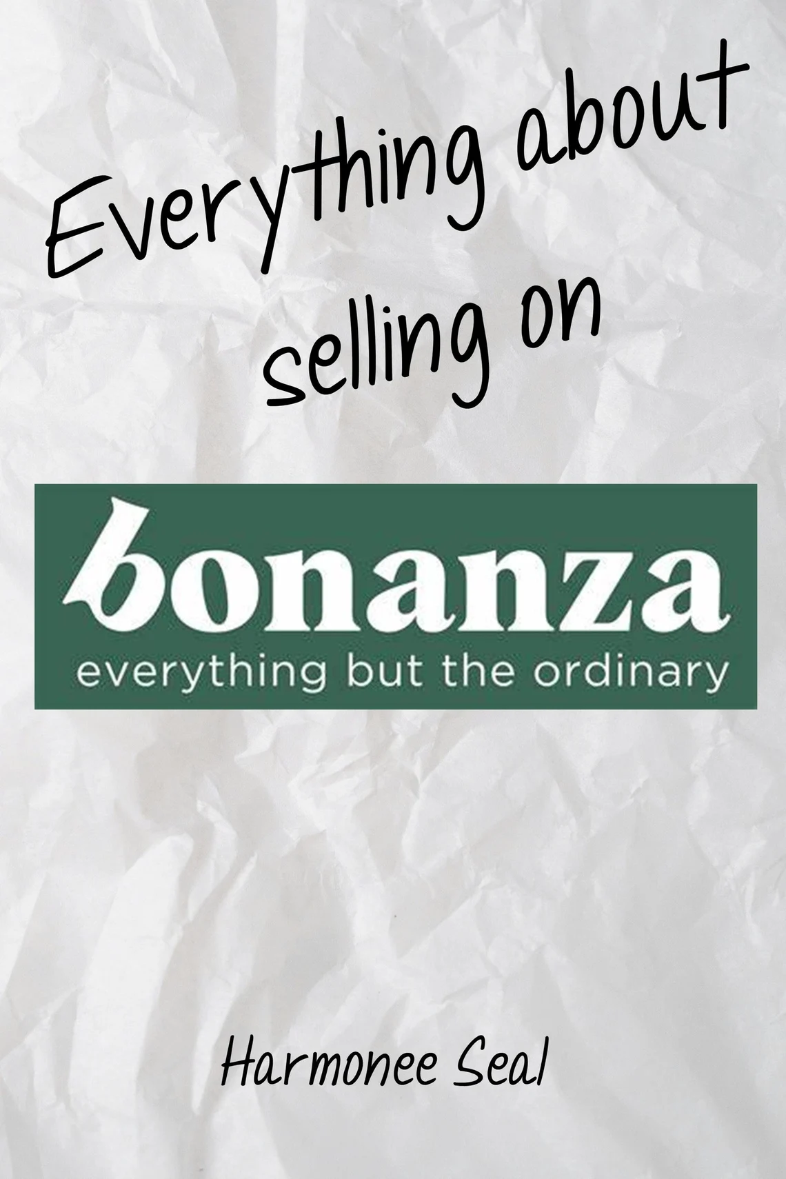 Learn how to Sell on Bonanza - Everything About Selling on Bonanza eBook 