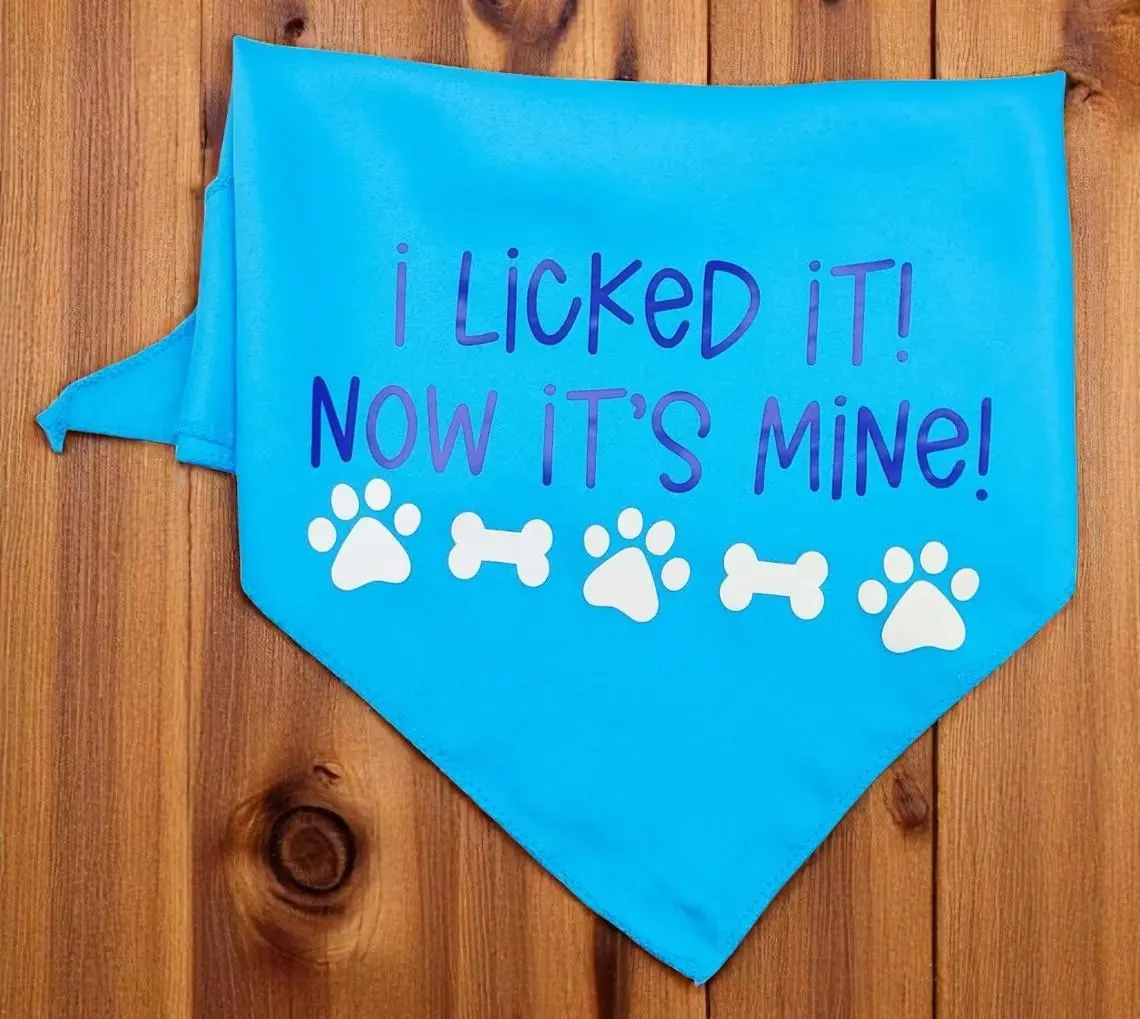 Medium I Licked It Now It's Mine Dog Bandana Scarf