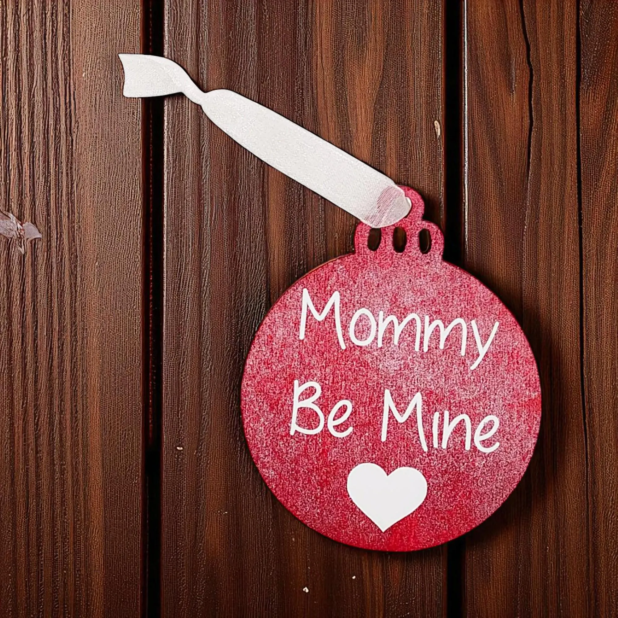 Mommy, Be My Valentine Hanging Accent Ornament 
