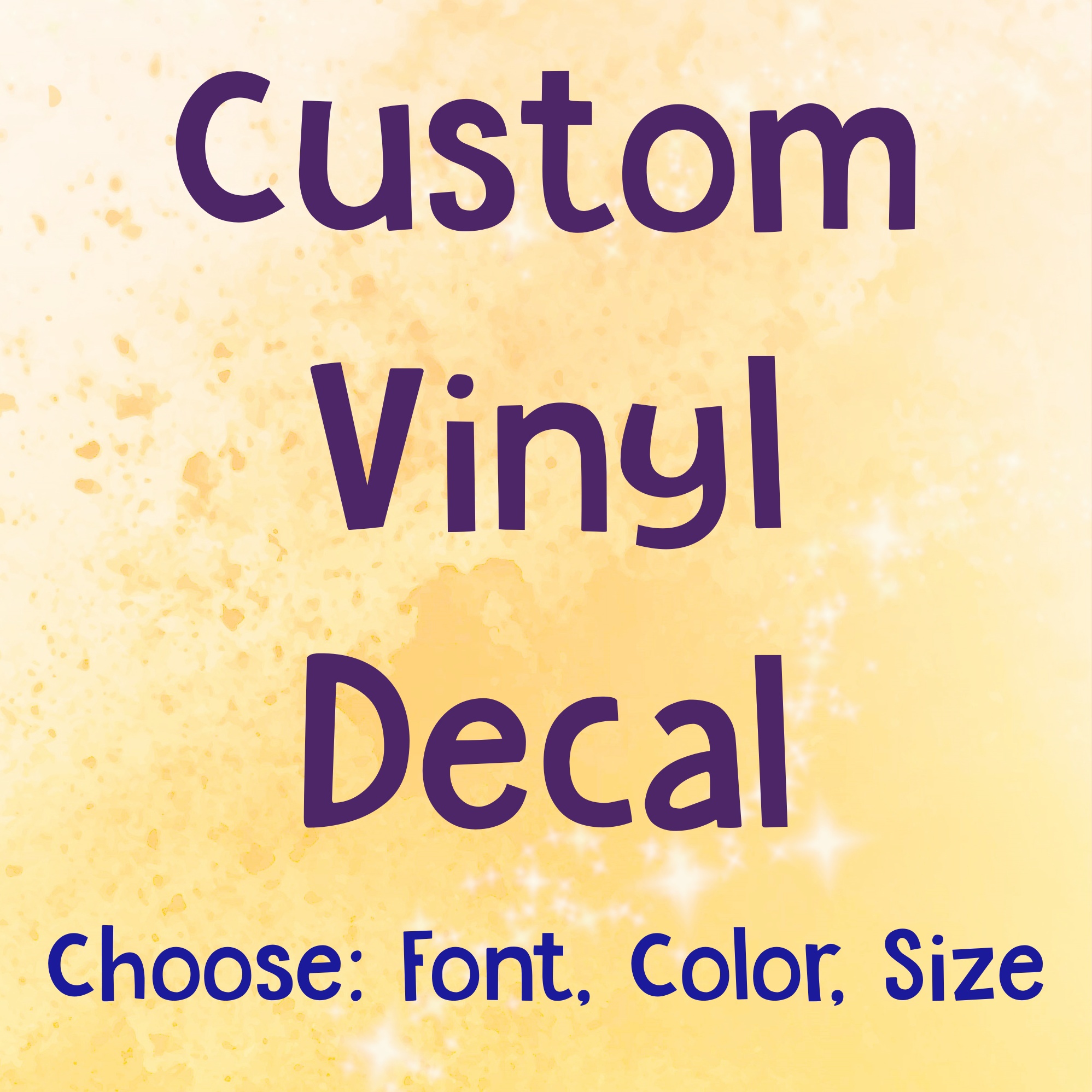 Custom Vinyl Decal, Custom Font, Text, Size