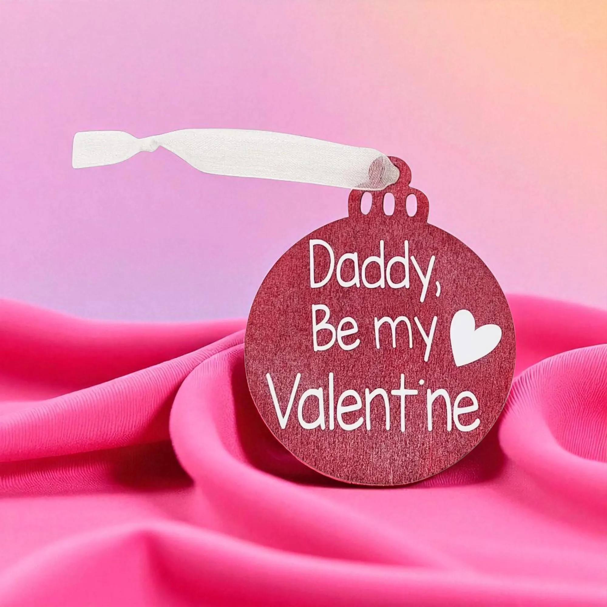Daddy, Be My Valentine Hanging Accent Ornament 