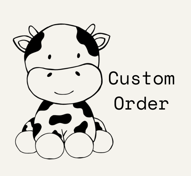 Custom Order (Click to learn more!)