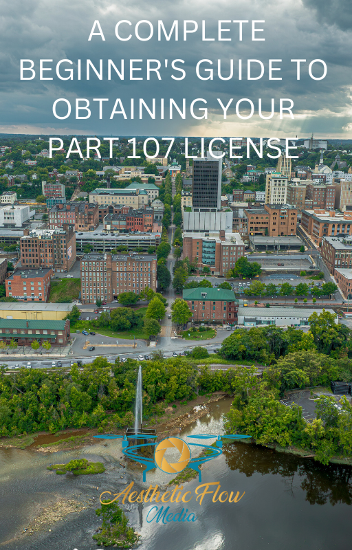 A Complete Beginners Guide to Obtaining your Part 107