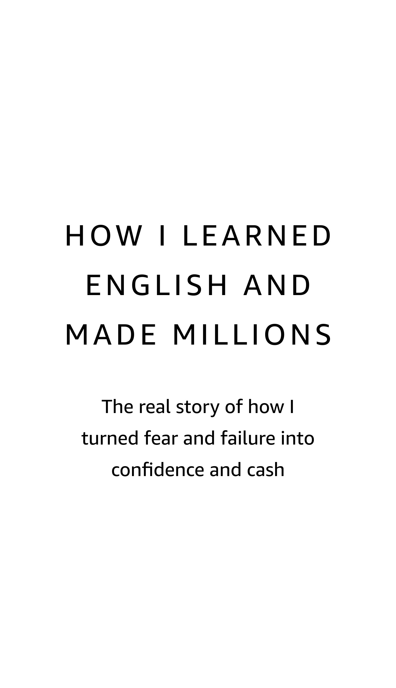 How I Learned English and Made Milliions