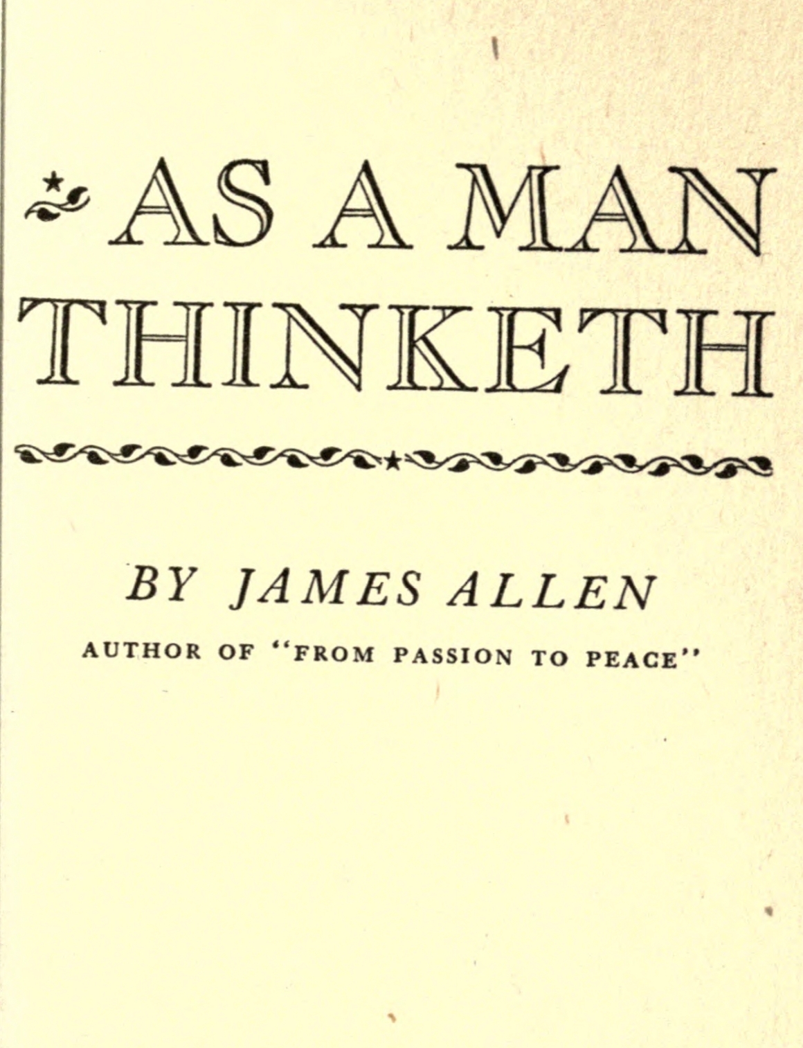 As"As a man thinketh in his heart, so is he." by James Allen