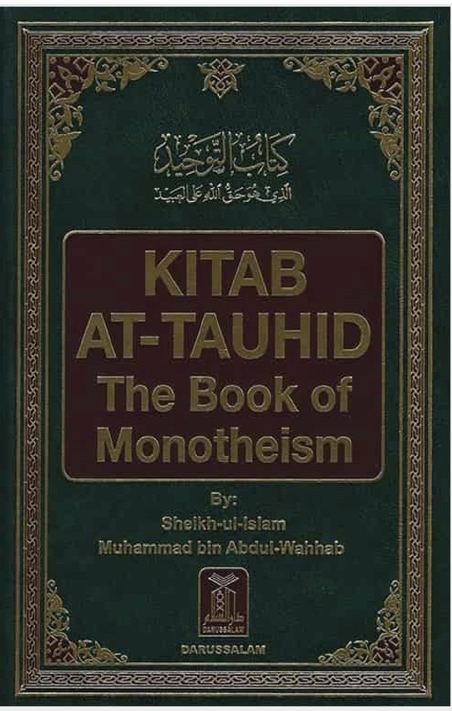 Kitab At-Tauhid/ The Book of Monotheism by Sheikh-ul-Islam Muhammad bin Abdul-Wahhab