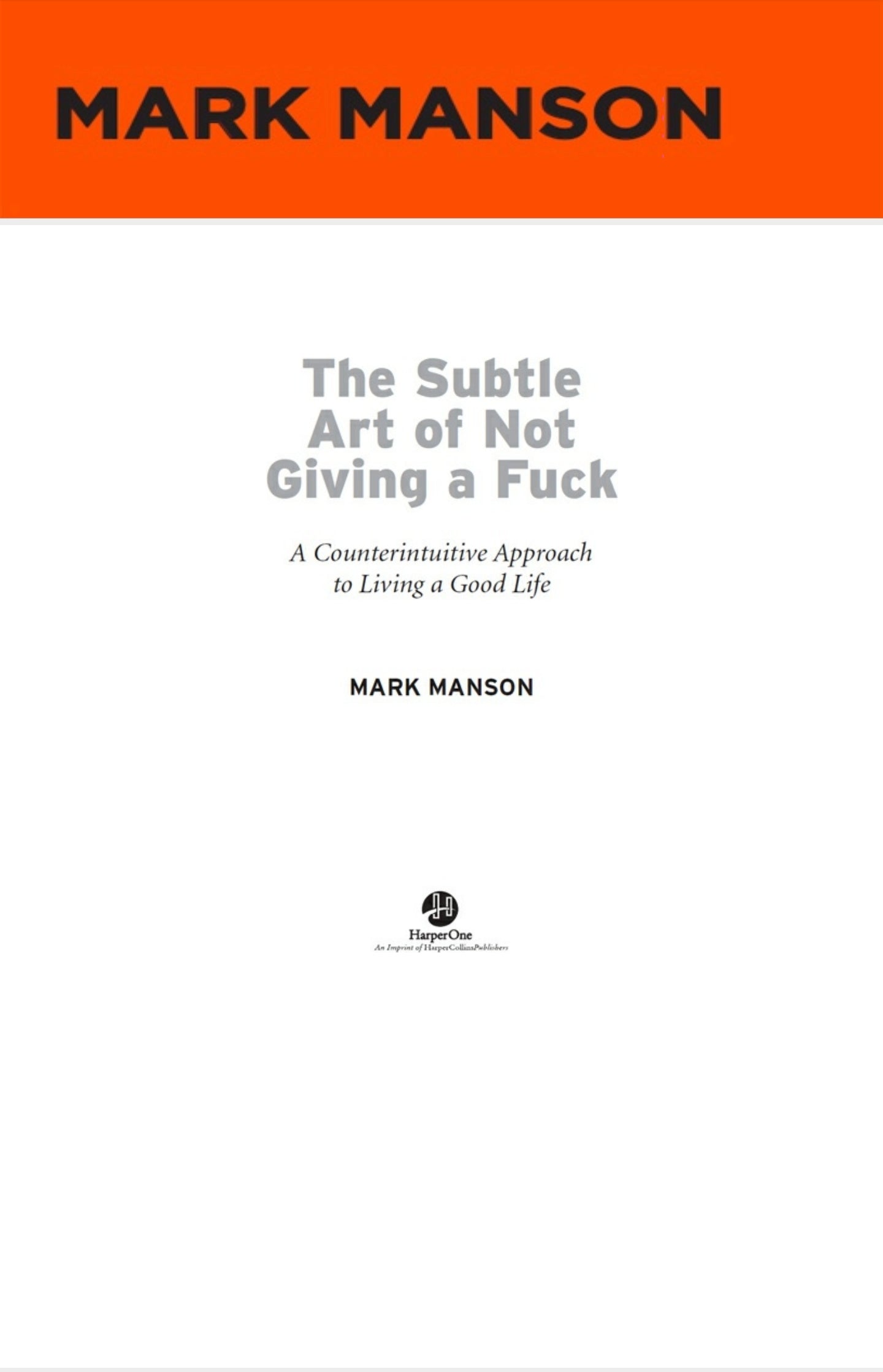 The Subtle Art of Not Giving a F*ck: A Counterintuitive Approach to Living a Good Life by Mark Manson