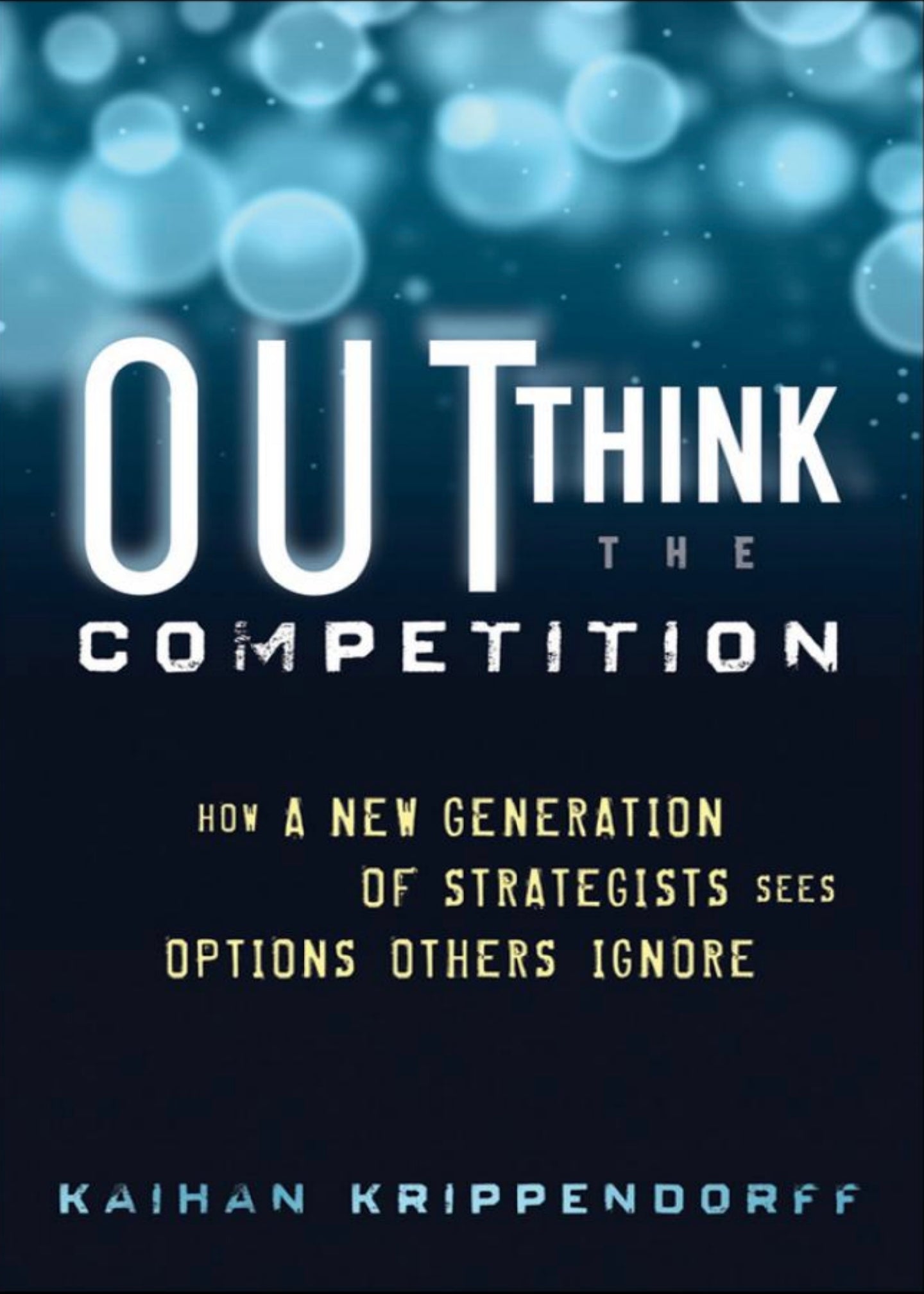 Outthink the Competition by Kaihan Krippendorff