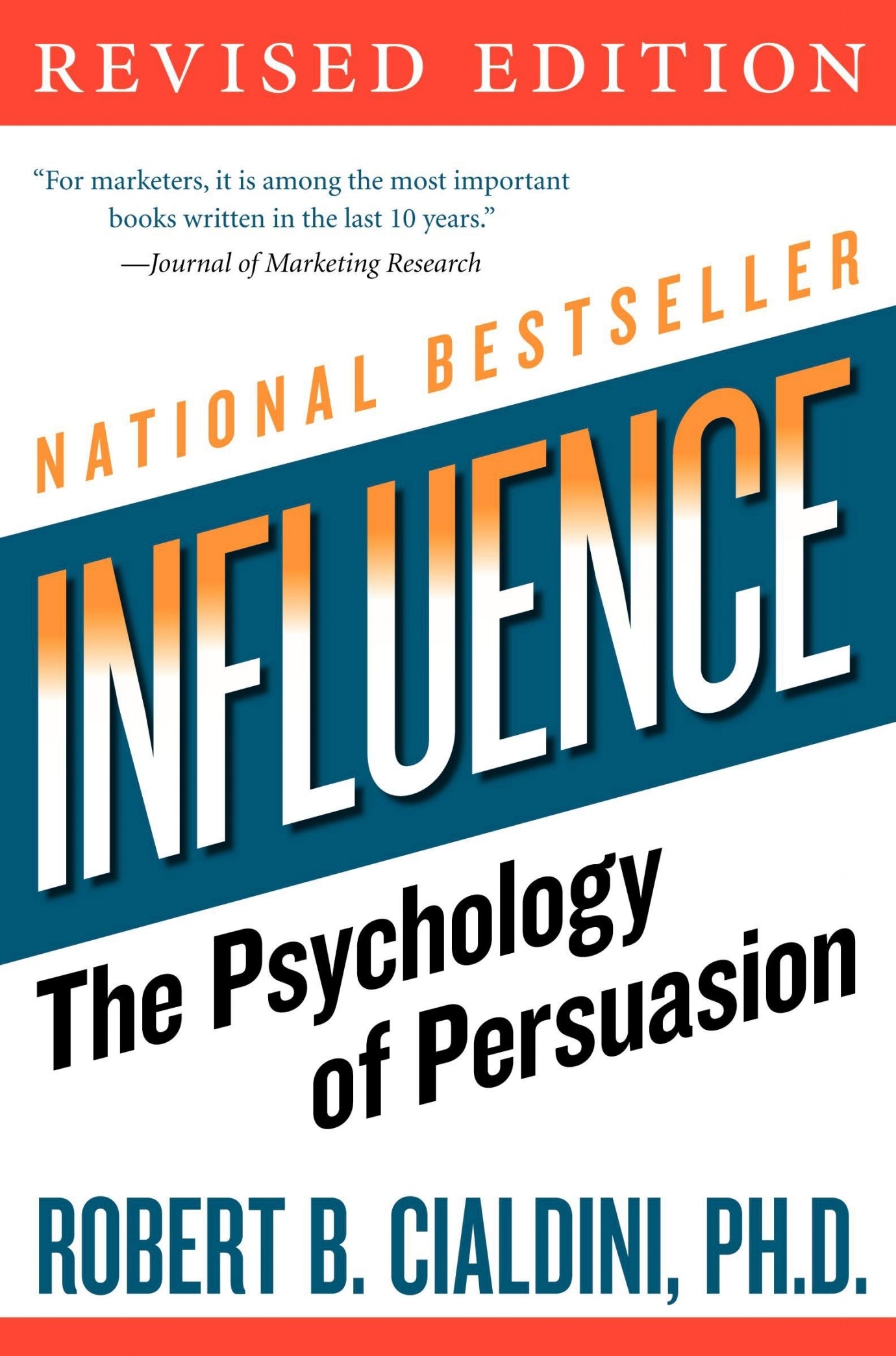 Influence: The Psychology of Persuasion by Robert B. Cialdini