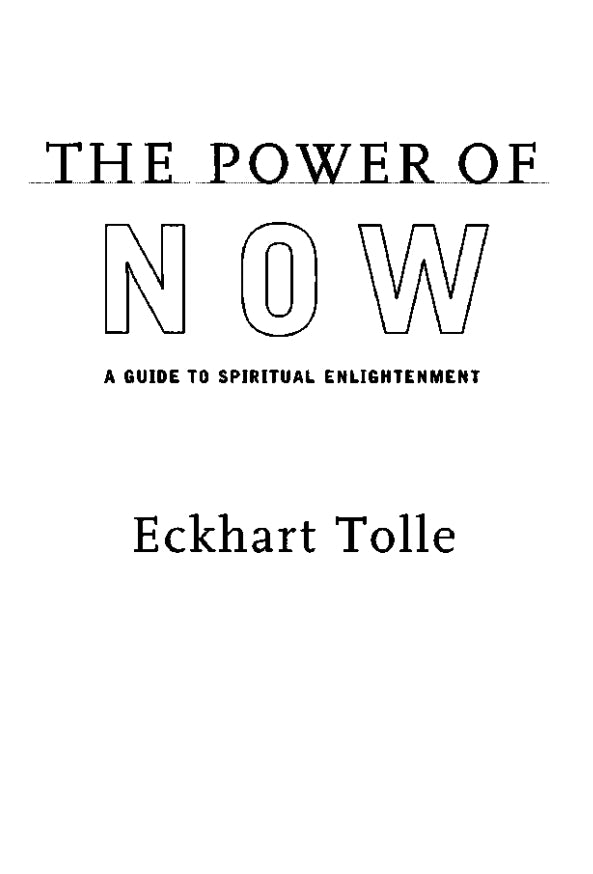 The Power of Now: A Guide to Spiritual Enlightenment by Eckhart Tolle