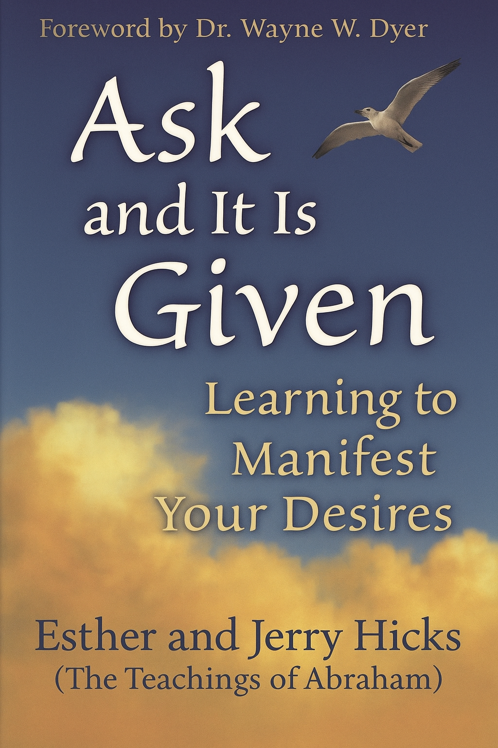 Ask and It Is Given: Learning to Manifest Your Desires