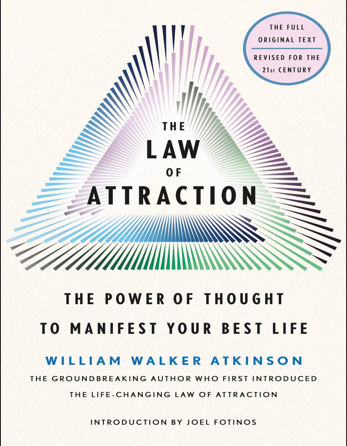 THE LAW OF ATTRACTION: THE POWER OF THOUGHT TO MANIFEST YOUR BEST LIFE, by WILLIAM WALKER ATKINSON