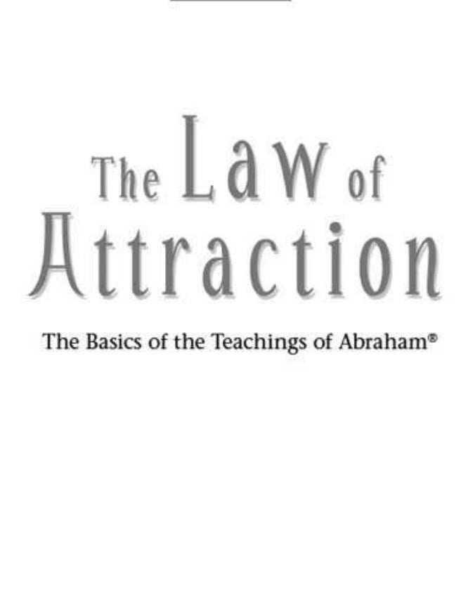The Law of Attraction: The Basics of the Teachings of Abraham by Esther and Jerry Hicks.