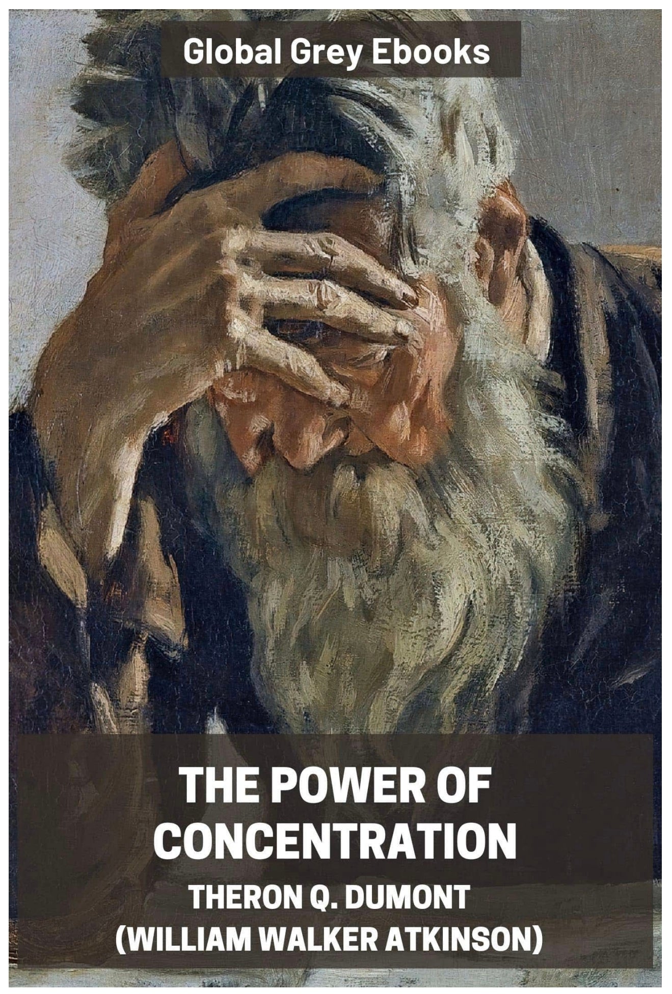 The Power of Concentration by William Walker Atkinson