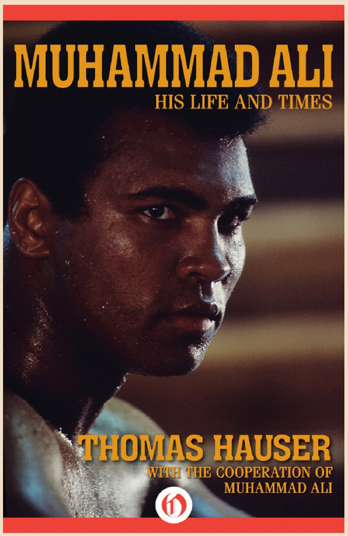 Muhammad Ali: His Life and Times, Biography by Thomas Hauser