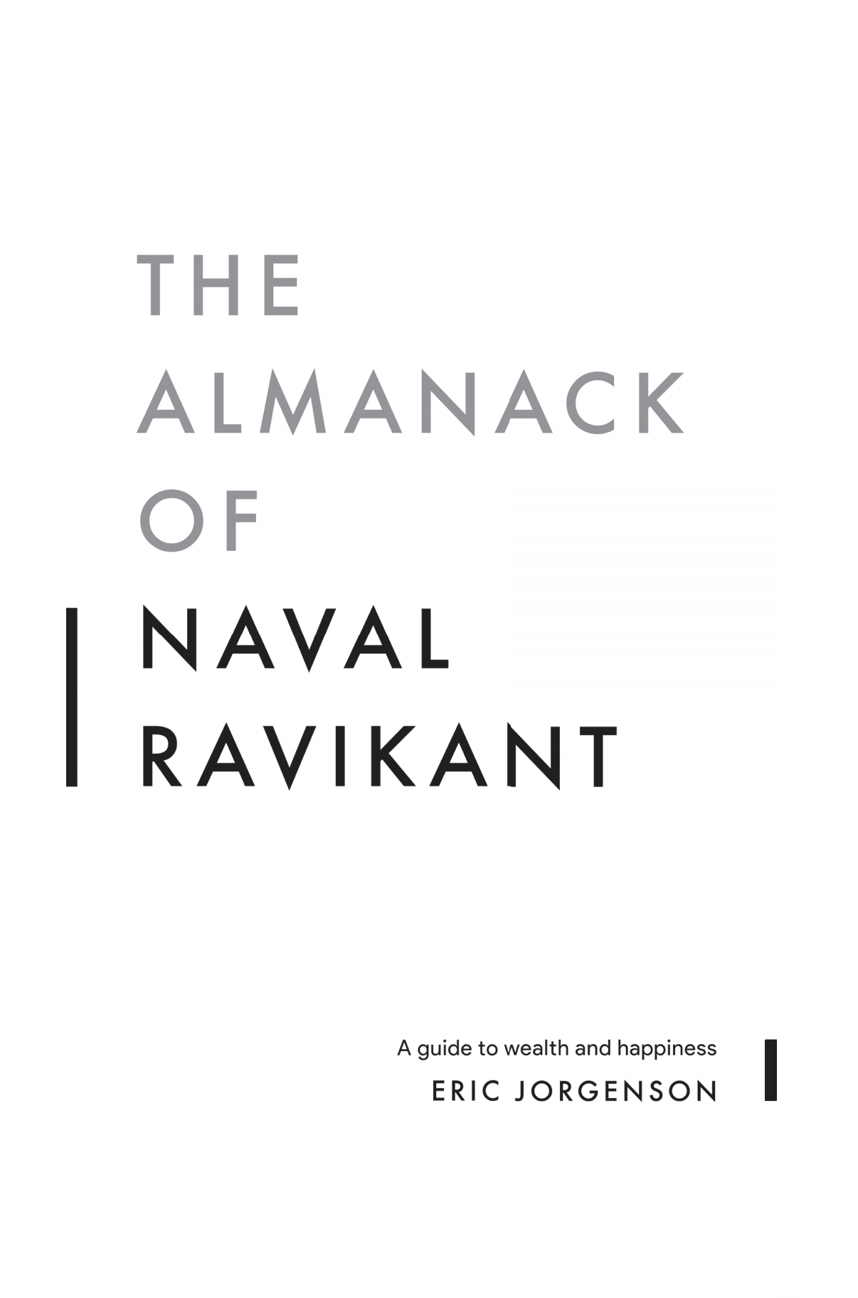 The Almanack of Naval Ravikant, A guide to wealth and happiness