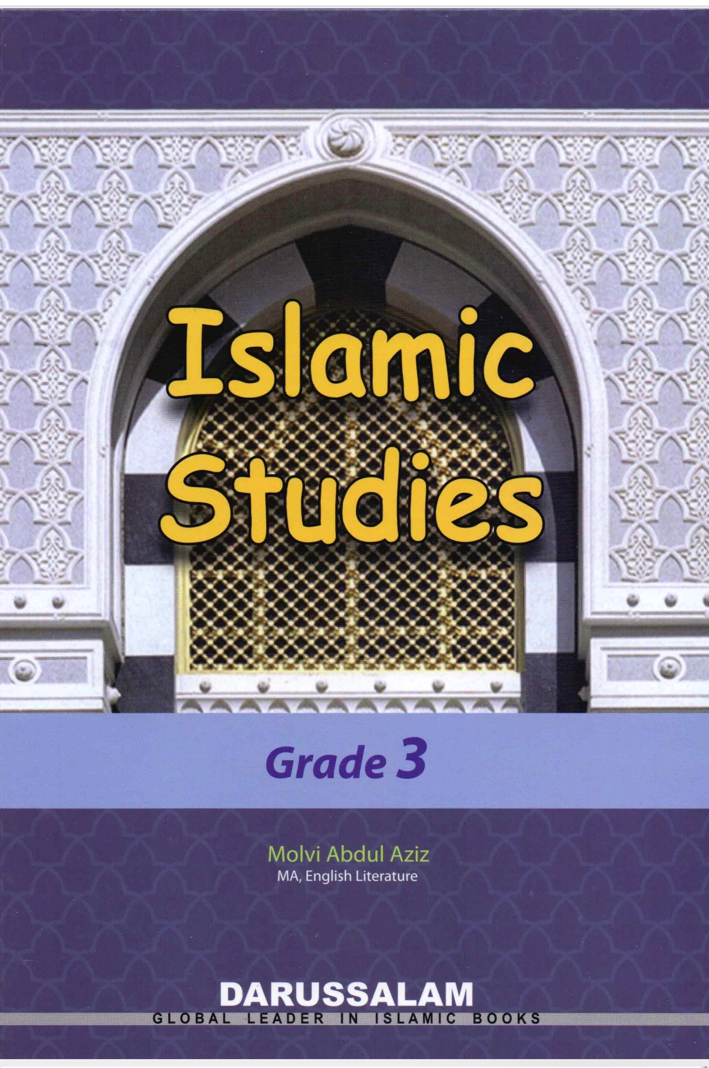 Islamic Studies Grade 3, Comprehensive educational book for Grade 3 students, by Molvi Abdul Aziz