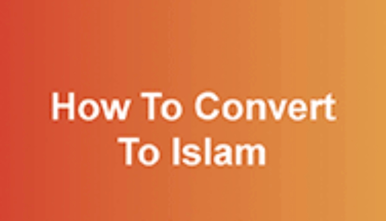 How To Convert To Islam, A simple guide for embracing Islam