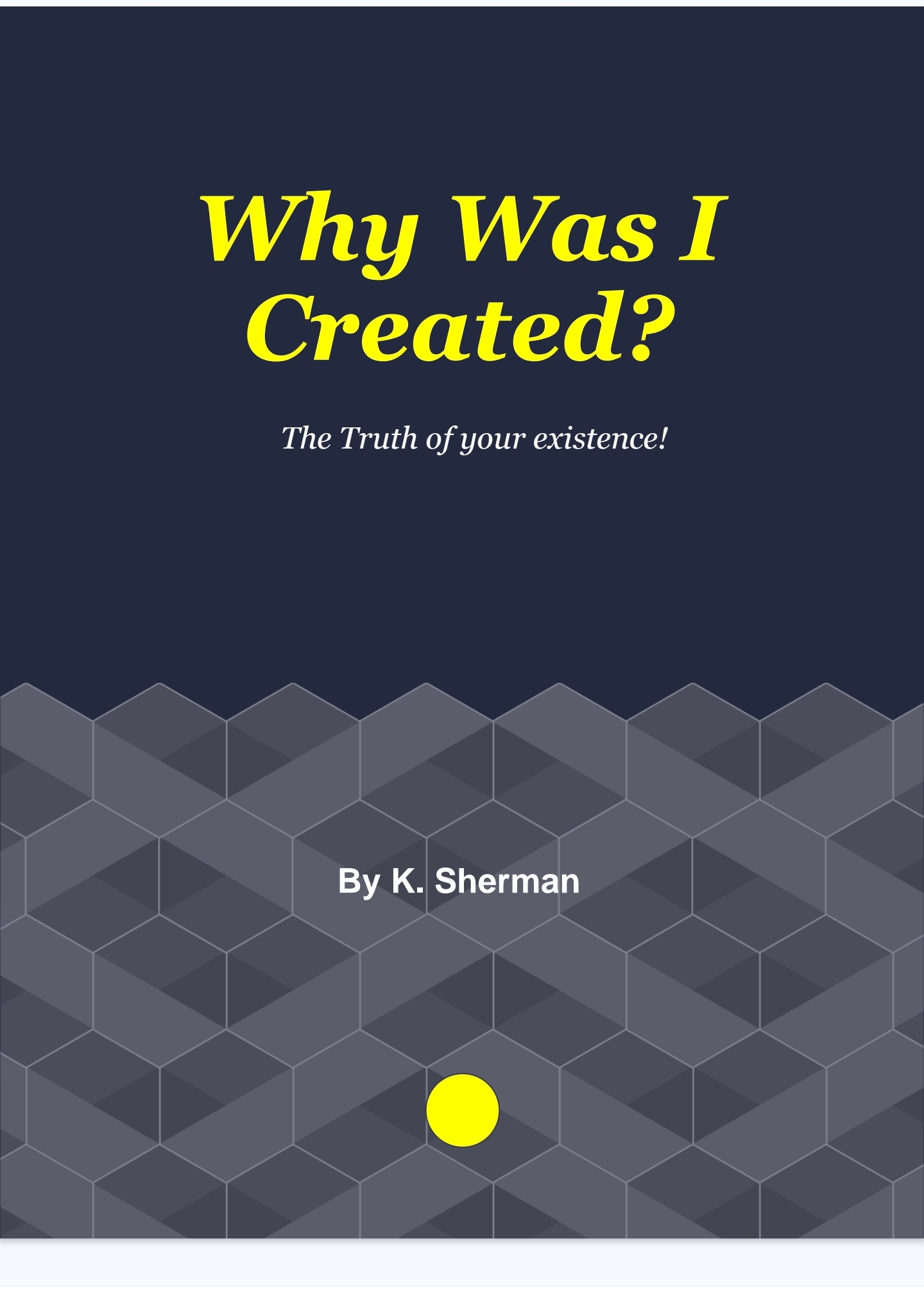 Why Was I Created? The truth of your existence revealed