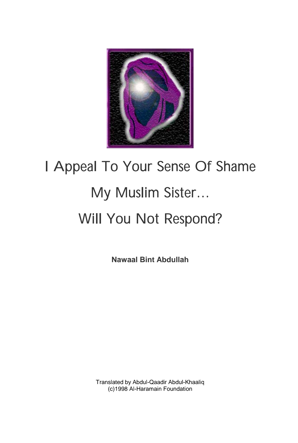I Appeal To Your Sense Of Shame My Muslim Sister… Will You Not Respond?, A thought-provoking Islamic book by Nawaal Bint Abdullah