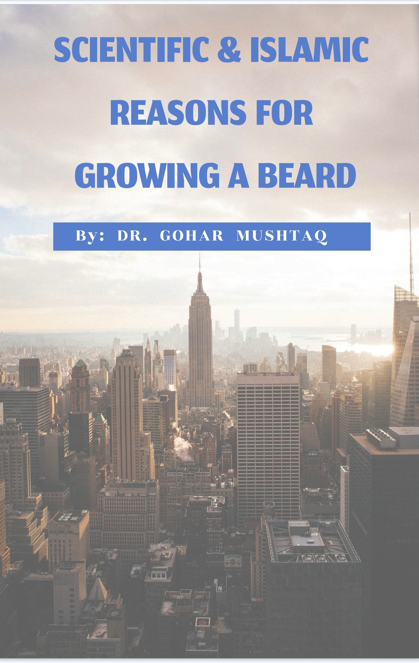Scientific & Islamic Reasons for Growing a Beard, A comprehensive guide by Dr. Gohar Mushtaq
