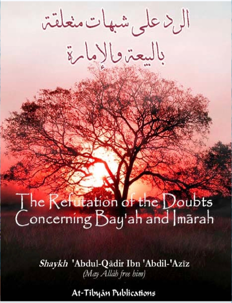 The Refutation of the Doubts Concerning Bay'ah and Imārah, A critical examination of leadership and allegiance in Islam