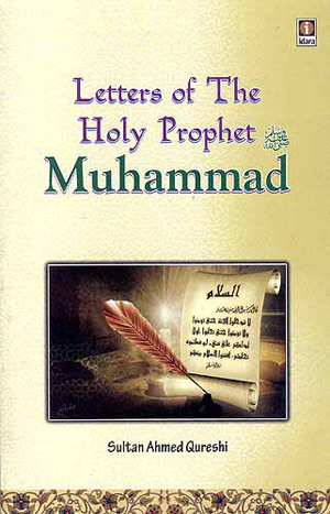 Letters of The Holy Prophet Muhammad, A collection of historical letters written by the Prophet Muhammad (PBUH)