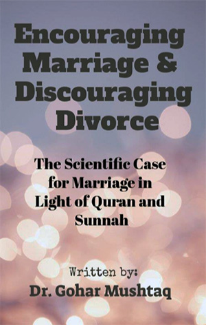 Encouraging Marriage & Discouraging Divorce, The Scientific Case for Marriage in Light of Quran and Sunnah