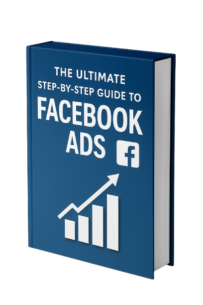 The Ultimate Step-by-Step Guide to Facebook Ads