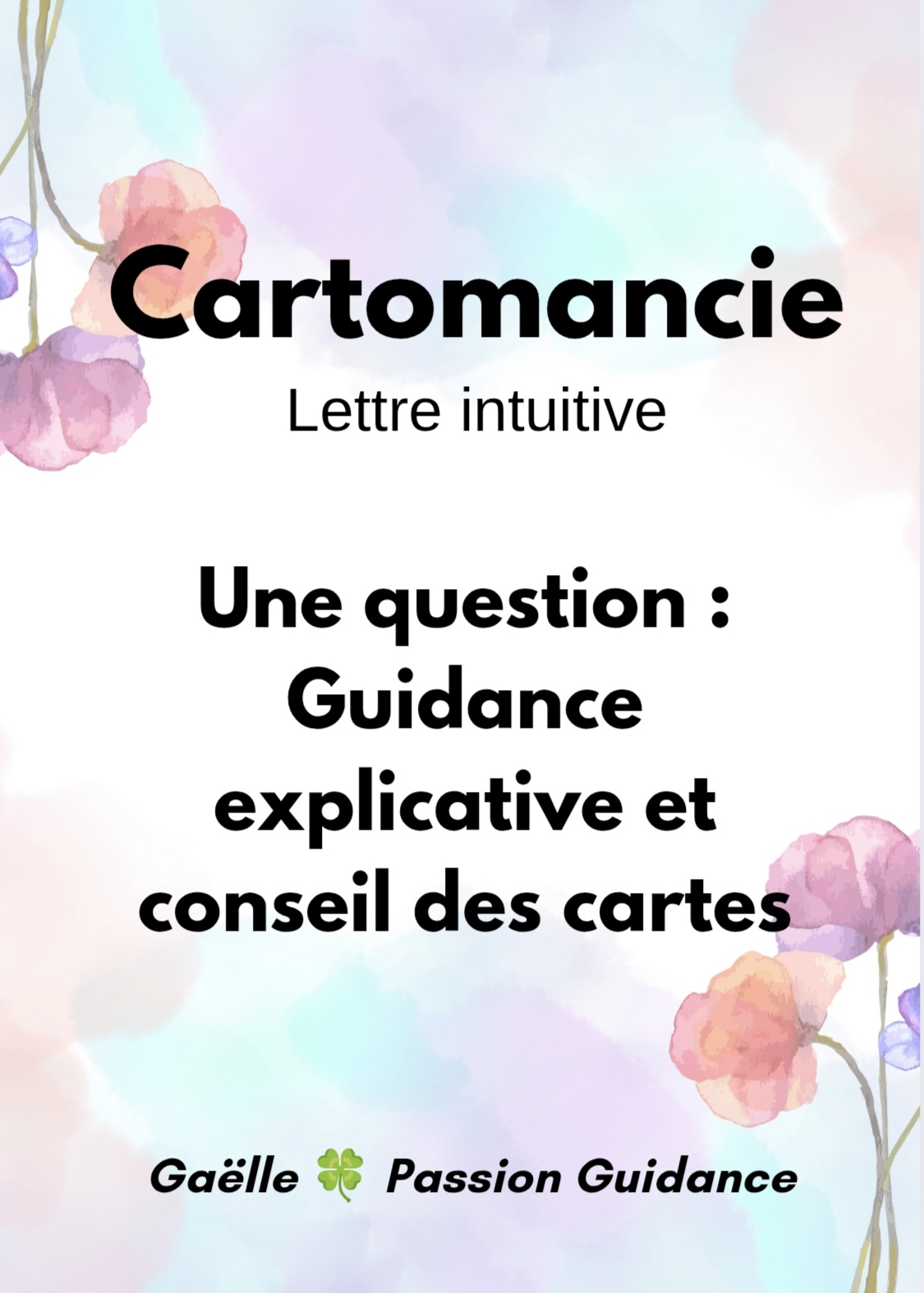 CARTOMANCIE : 1 QUESTION : Guidance explicatives et conseil des cartes