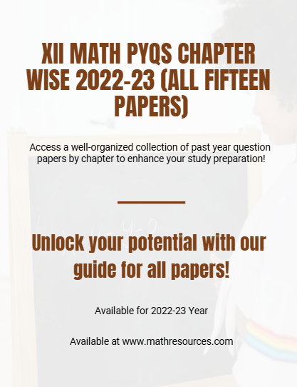 XII MATH PYQs Chapter Wise 2022-23 (All Fifteen Papers)