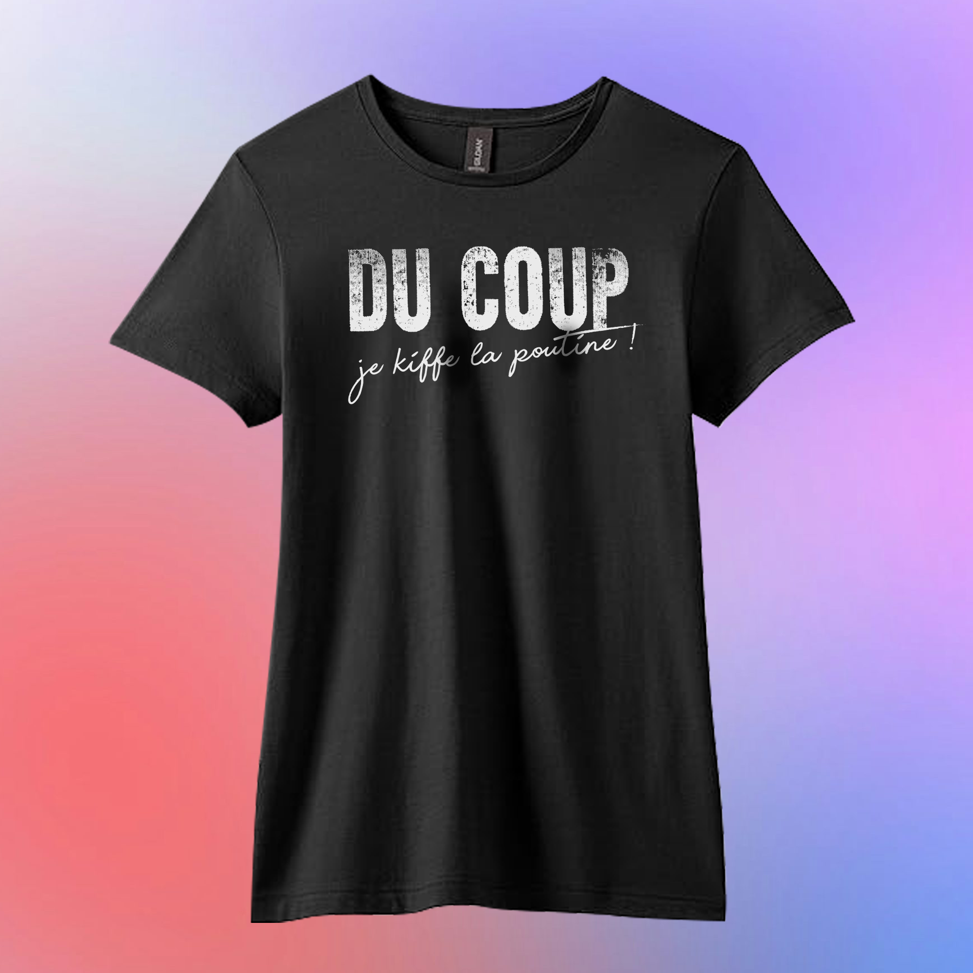 T-shirt "DU COUP je kiffe la poutine"