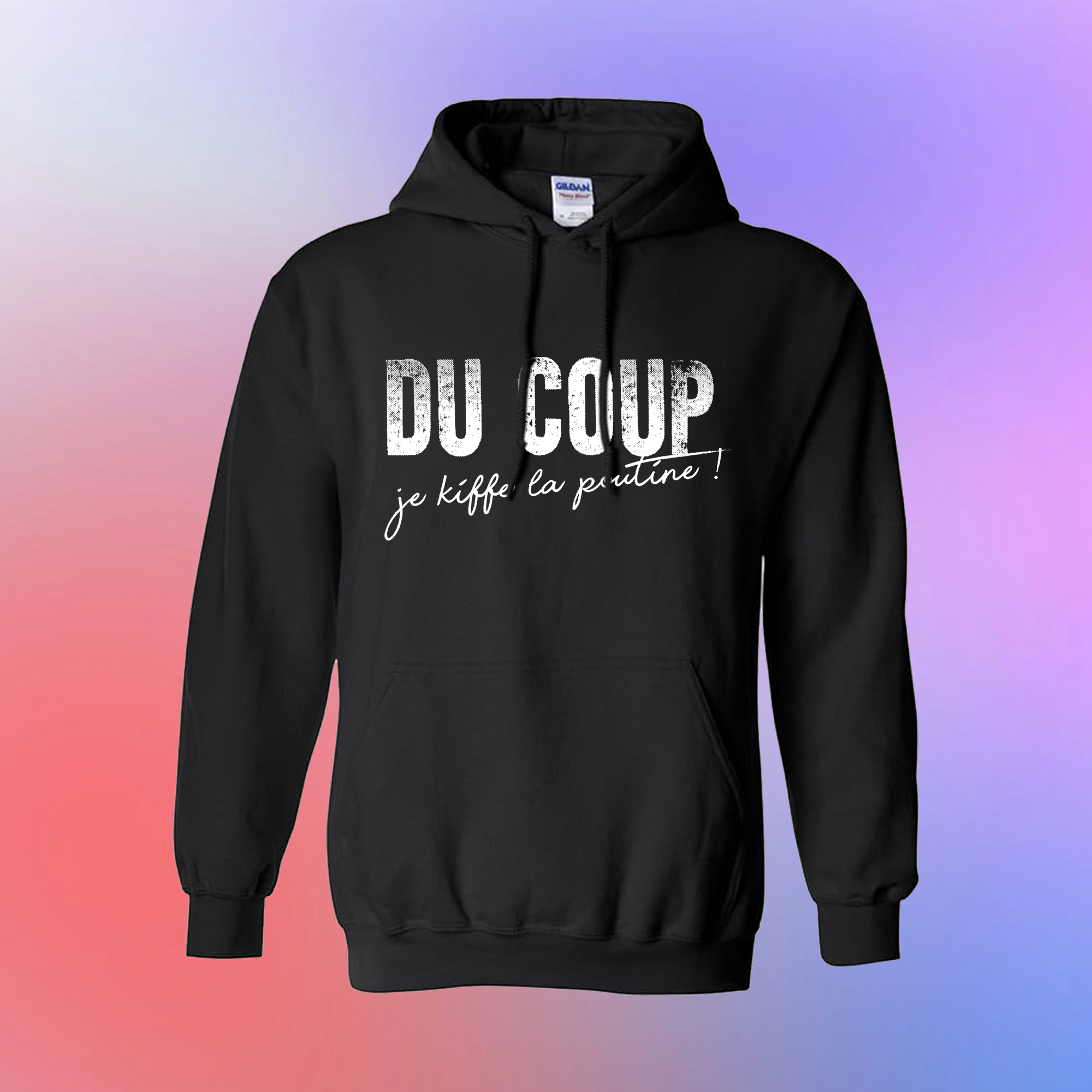 Chandail à capuchon en coton molletonné "DU COUP je kiffe la poutine"