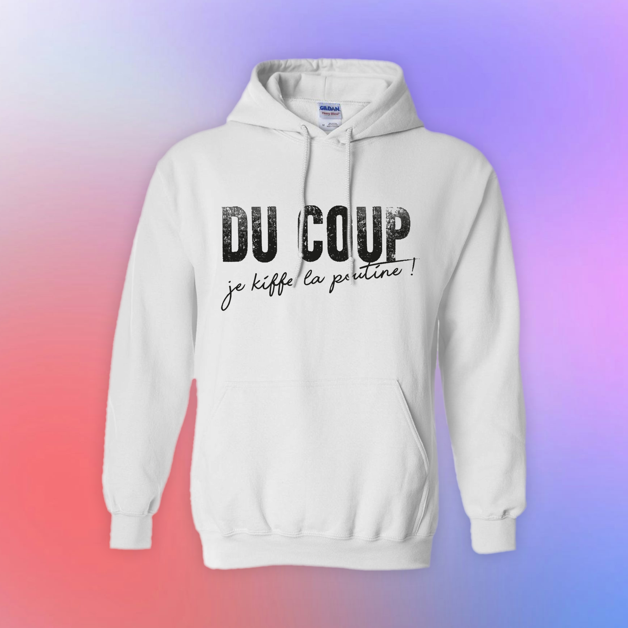 Chandail à capuchon en coton molletonné "DU COUP je kiffe la poutine"
