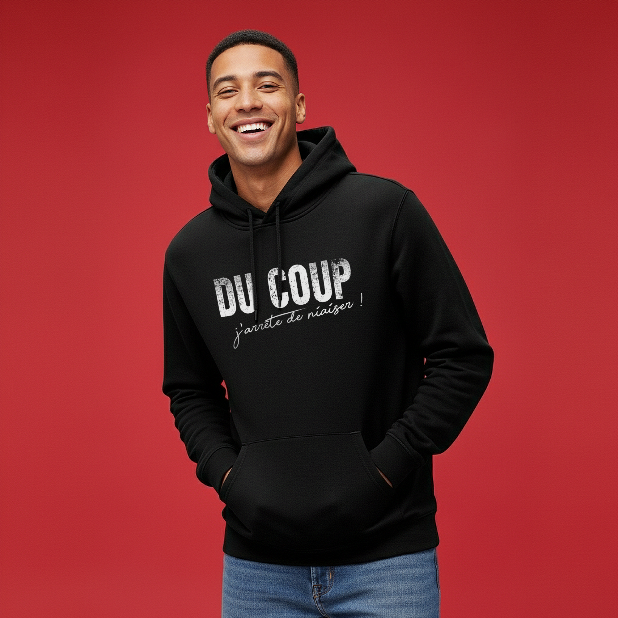 Chandail à capuchon en coton molletonné "DU COUP j'arrête de niaiser !"