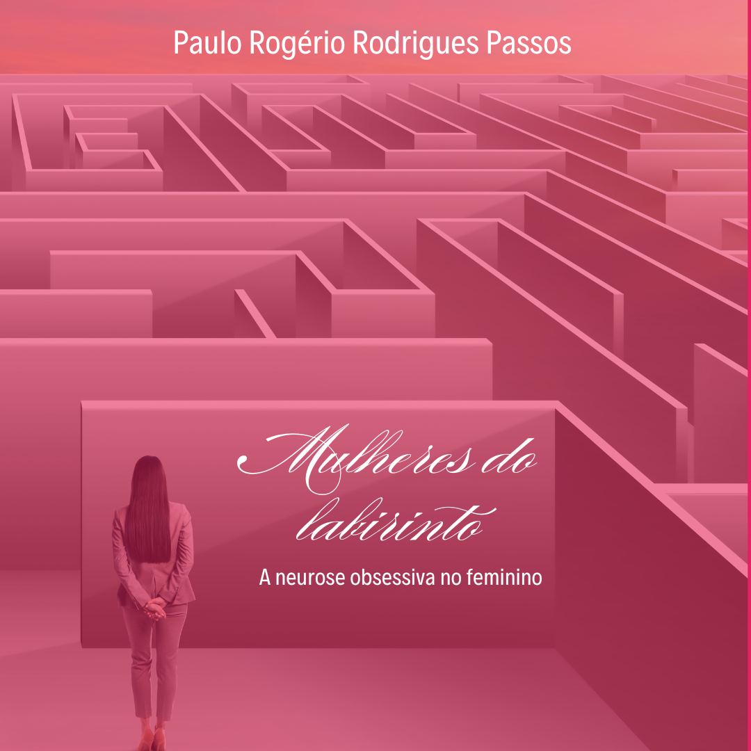 Mulheres do labirinto: a neurose obsessiva no femkinino