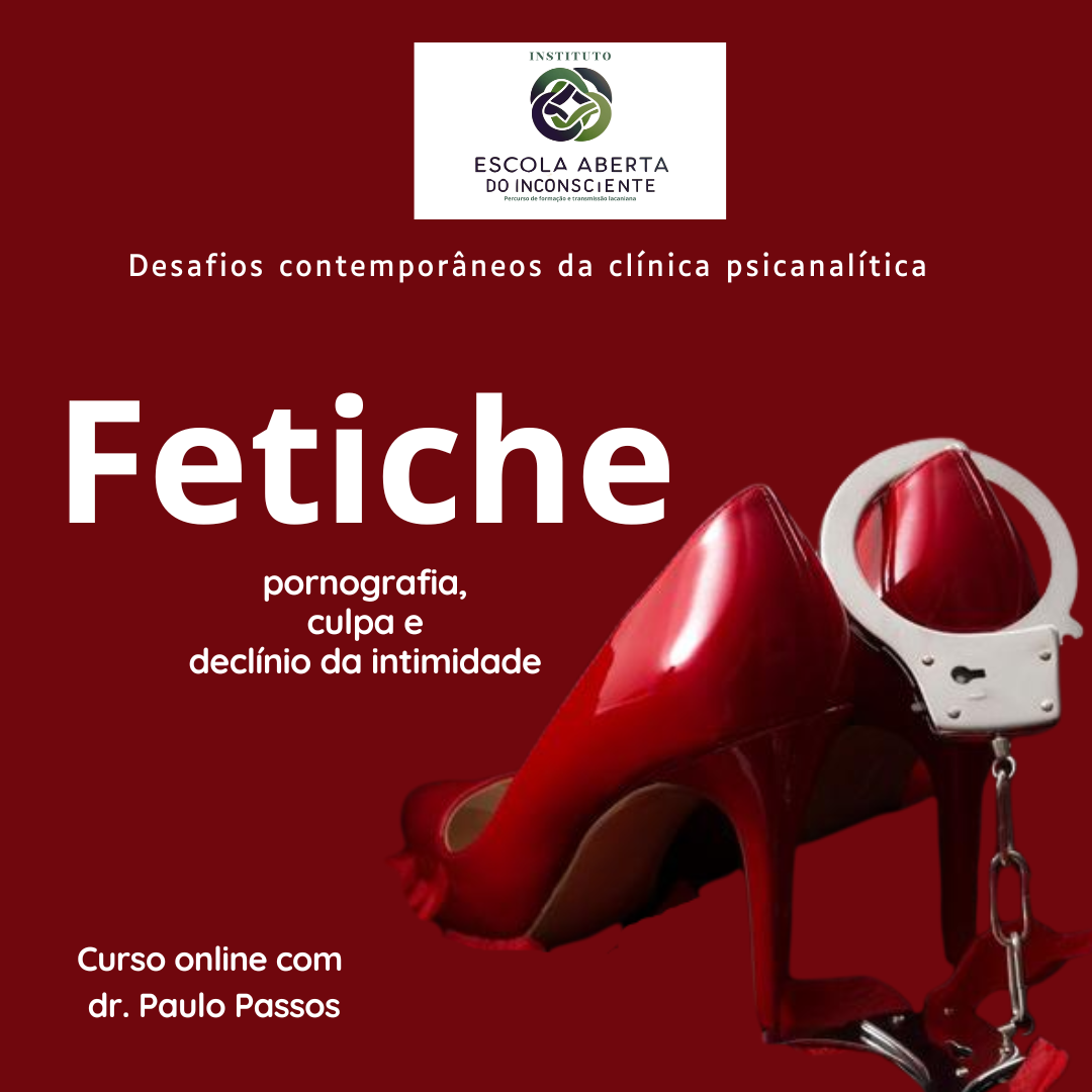 Fetiche - pornografia,  culpa e  declínio da intimidade