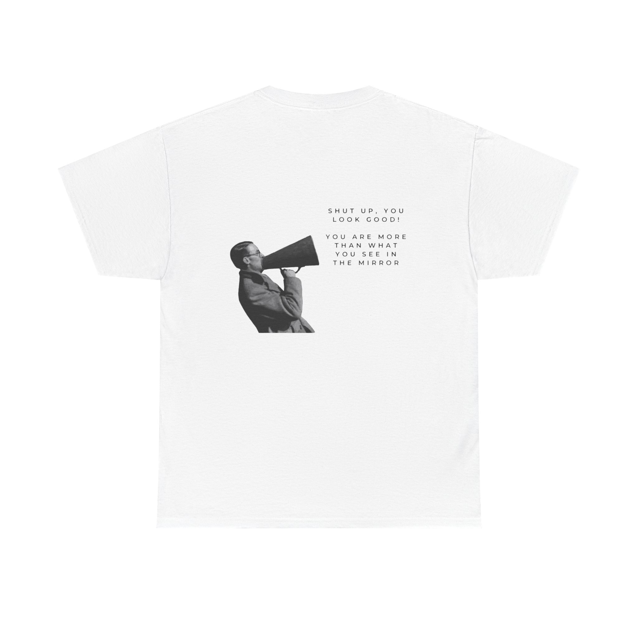 You look good shirt 
