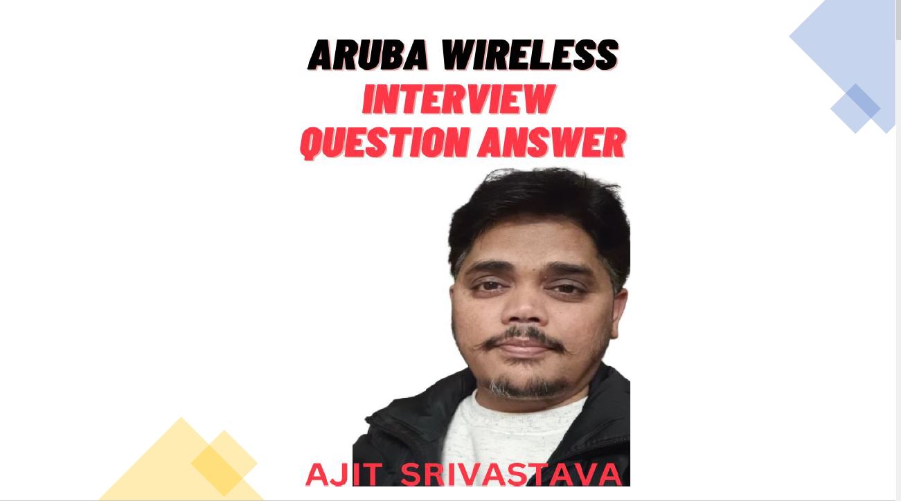 ARUBA WIRELESS INTERVIEW QUESTION ANSWER FOR L1